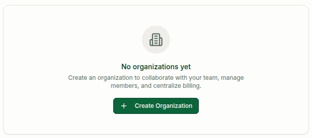 No organizations yet with the Create Organization button